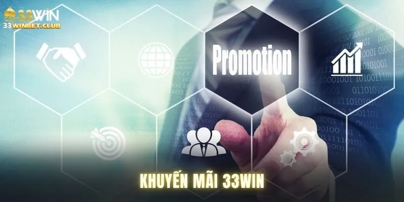 Các khuyến mãi 33win hấp dẫn nhất hiện nay