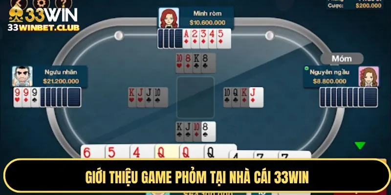Khám phá game Phỏm tại 33Win Khám phá game Phỏm tại 33Win