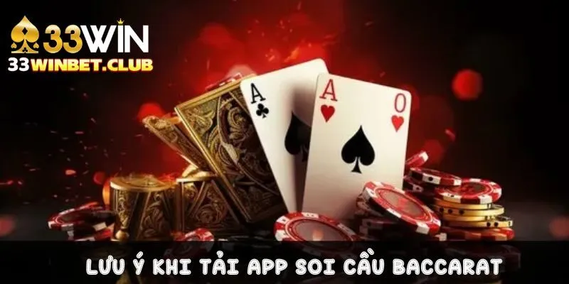 Lưu ý khi cài đặt app soi cầu baccarat