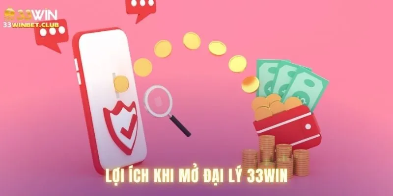 Ưu thế khi trở thành đại lý 33win bạn nên biết Ưu thế khi trở thành đại lý 33win bạn nên biết